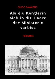 ebook: Als die Kanzlerin sich in die Haare der Ministerin verbiss