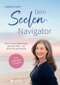 ebook: Dein Seelen-Navigator | Wie ich meine Bestimmung gefunden habe – und wie dir das auch gelingt | Bedi