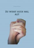 ebook: Du wirst auch mal alt!