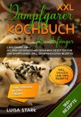 ebook: XXL Dampfgarer Kochbuch für Anfänger