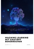 ebook: Machine Learning mit  ChatGPT beherrschen