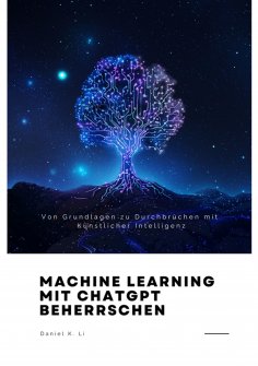 ebook: Machine Learning mit  ChatGPT beherrschen