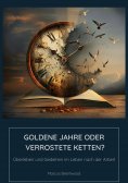 eBook: Goldene Jahre oder Verrostete Ketten?