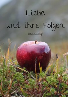 ebook: Liebe und ihre Folgen