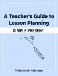 eBook: A Teacher's Guide to Lesson Planning: Simple Present