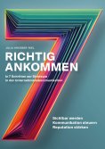 ebook: Richtig ankommen. In 7 Schritten zur Strategie in der Unternehmenskommunikation