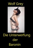 ebook: Die Unterwerfung der Baronin