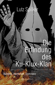 ebook: Die Erfindung des Ku-Klux-Klan