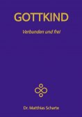 ebook: GOTTKIND - Verbunden und frei in ein glückliches Leben, mit 28 praktischen Übungen