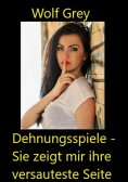 ebook: Dehnungsspiele Sie zeigt mir ihre versauteste Seite