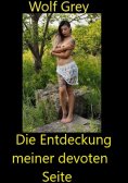 eBook: Die Entdeckung meiner devoten Seite