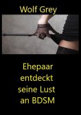 ebook: Ehepaar entdeckt seine Lust an BDSM