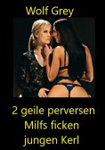 eBook: Zwei geile Milfs ficken jungen Kerl