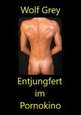 eBook: Entjungfert im Pornokino