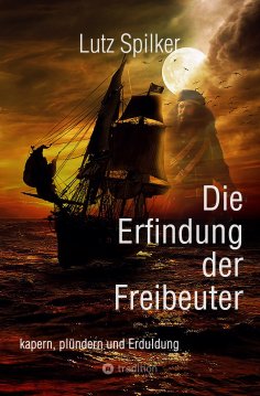 eBook: Die Erfindung der Freibeuter