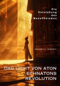 ebook: Das Licht von Aton -  Echnatons Revolution
