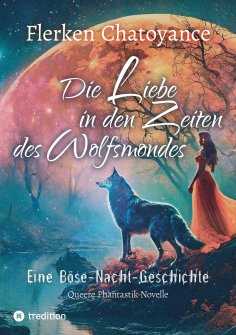 ebook: Die Liebe in den Zeiten des Wolfsmondes