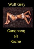 ebook: Gangbang als Rache