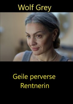 eBook: Geile perverse Rentnerin