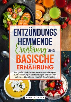 ebook: Entzündungshemmende Ernährung und Basische Ernährung