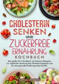ebook: Cholesterin Senken und Zuckerfreie Ernährung Kochbuch