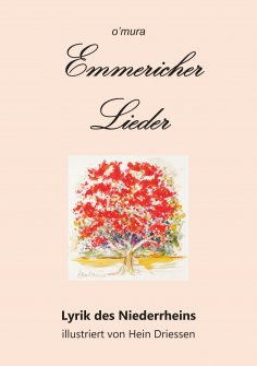 ebook: Emmericher Lieder - wehmütig-dankbare Poeme zur Lobpreisung des Niederrheins