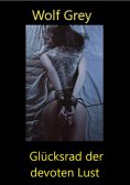 ebook: Glücksrad der devoten Lust