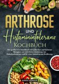 ebook: Arthrose und Histaminintoleranz Kochbuch