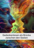 ebook: Gedankenlesen als Brücke zwischen den Seelen