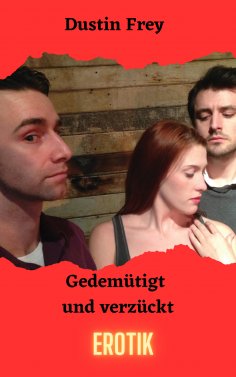 ebook: Gedemütigt und verzückt