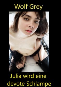 ebook: Julia wird eine devote Schlampe