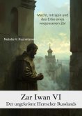 eBook: Zar Iwan VI:  Der ungekrönte Herrscher Russlands