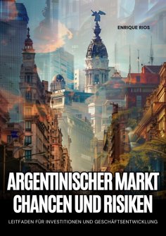 ebook: Argentinischer Markt:  Chancen und Risiken