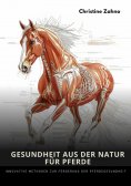 ebook: Gesundheit aus der Natur  für Pferde