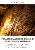 eBook: Präastronautische Spuren in den Kulturen Amerikas