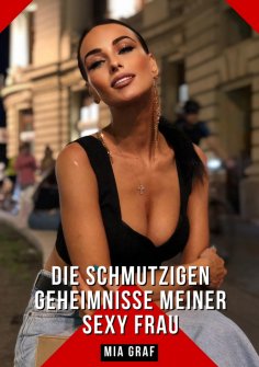 ebook: Die schmutzigen geheimnisse meiner Sexy Frau