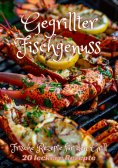 ebook: Gegrillter Fischgenuss