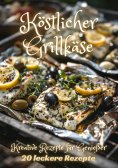 ebook: Köstlicher Grillkäse