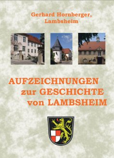 ebook: Aufzeichnungen zur Geschichte von Lambsheim