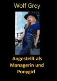 eBook: Angestellt als Managerin und Ponygirl