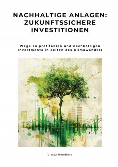 ebook: Nachhaltige Anlagen:  Zukunftssichere Investitionen