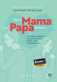 ebook: Neue Wege für die Liebe: Wenn Mama und Papa streiten
