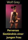 ebook: Perverses Geständnis einer jungen Frau
