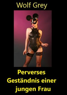 ebook: Perverses Geständnis einer jungen Frau
