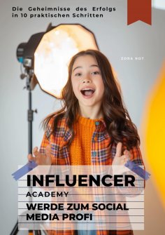 ebook: Influencer Academy: Werde zum Social Media Profi