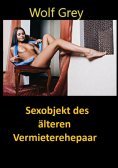 ebook: Sexobjekt des älteren Vermieterehepaar