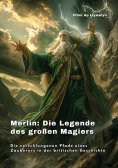 ebook: Merlin:  Die Legende des  großen Magiers