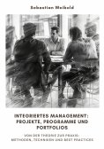 ebook: Integriertes Management: Projekte, Programme und Portfolios