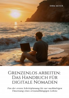 eBook: Grenzenlos arbeiten: Das Handbuch für digitale Nomaden