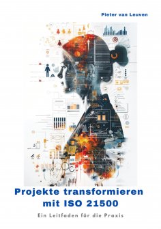 ebook: Projekte transformieren mit ISO 21500